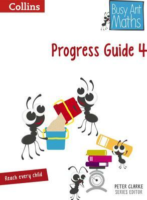 Busy Ant Maths - Progress Guide 4 by Jo Power O'Keefe, Jeanette Mumford, Sandra Roberts