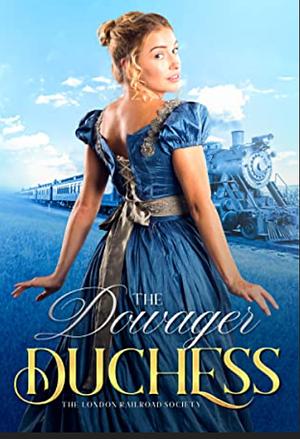 The Dowager Duchess by Louise Behiel