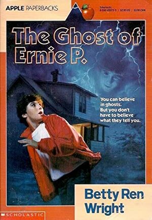 The Ghost of Ernie P. by Betty Ren Wright