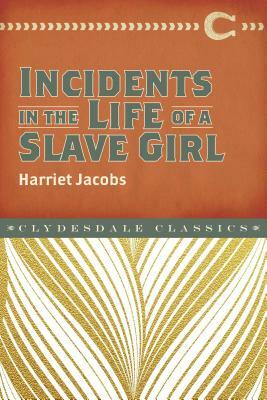 Incidents in the Life of a Slave Girl by Harriet Ann Jacobs