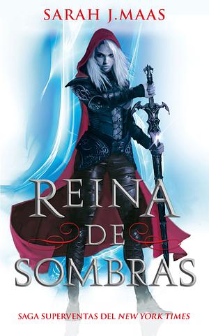 Reina de sombras by Sarah J. Maas