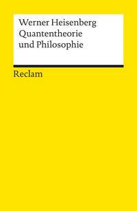 Quantentheorie und Philosophie by Werner Heisenberg