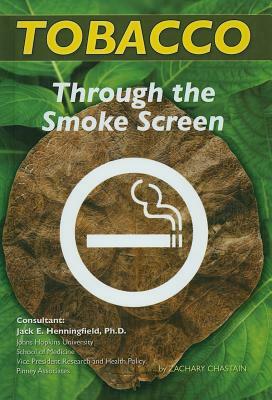 Tobacco: Through the Smokescreen by Zachary Chastain