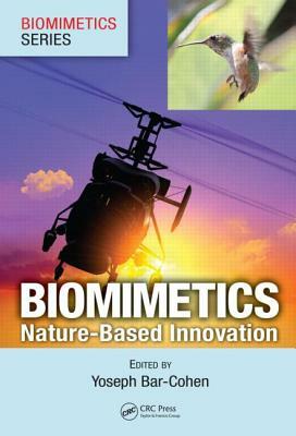 Biomimetics: Nature-Based Innovation by Yoseph Bar-Cohen