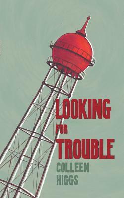 Looking for Trouble and Other Mostly Yeoville Stories by Colleen Higgs