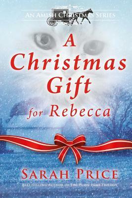 A Christmas Gift for Rebecca by Sarah Price