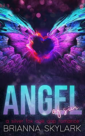 Angel of Sin: A Silver Fox Age Gap Romance by Brianna Skylark