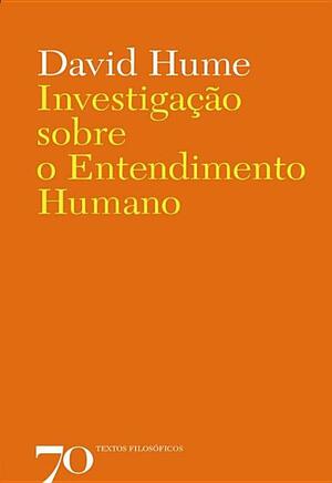 Investigação Sobre o Entendimento Humano by David Hume