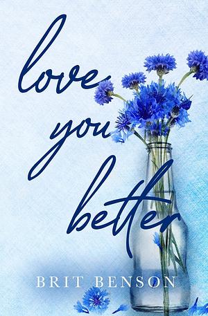 Love You Better by Brit Benson