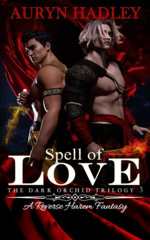 Spell of Love by Auryn Hadley