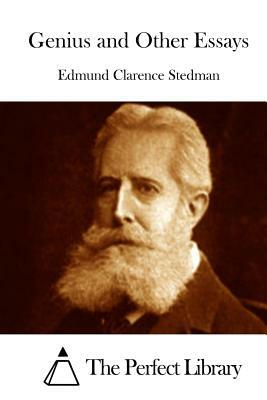 Genius and Other Essays by Edmund Clarence Stedman