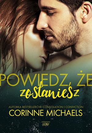 Powiedz, że zostaniesz by Corinne Michaels