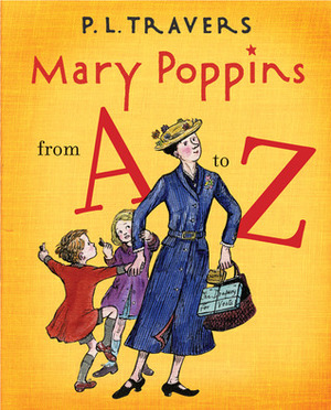 Mary Poppins from A to Z by Mary Shepard, P.L. Travers