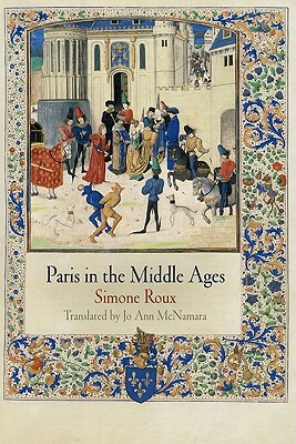 Paris in the Middle Ages by Simone Roux