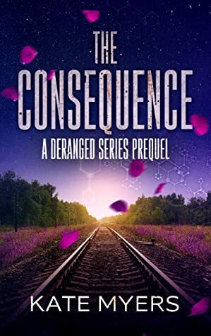 The Consequence by Kate Myers