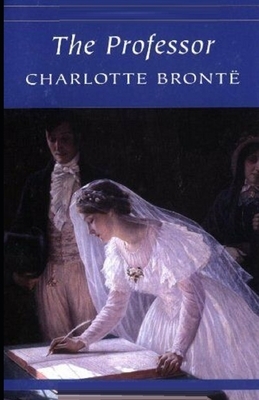 The Professor Illustrated by Charlotte Brontë