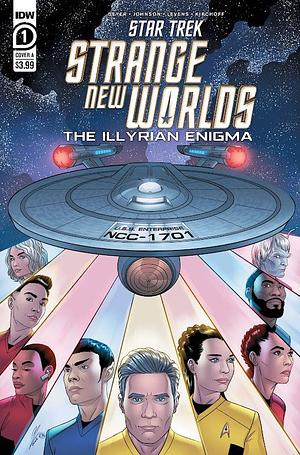 Star Trek: Strange New Worlds—The Illyrian Enigma #1 by Mike Johnson, Kirsten Beyer