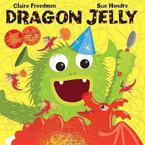 Dragon Jelly by Claire Freedman