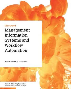 Management Information Systems and Workflow Automation by Michael Fairley