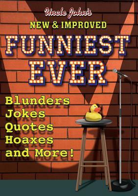 Uncle John's New & Improved Funniest Ever by Bathroom Readers' Institute