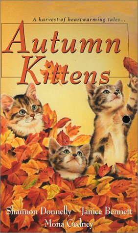 Autumn Kittens by Shannon Donnelly, Janice Bennett, Mona K. Gedney