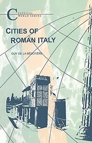 Cities of Roman Italy by Guy de la Bedoyere