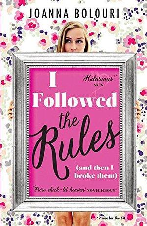 I Followed the Rules: a laugh-out-loud romcom you won't be able to put down! by Joanna Bolouri, Joanna Bolouri