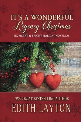 It's a Wonderful Regency Christmas: Six Merry & Bright Holiday Novellas by Edith Layton