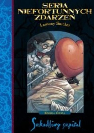 Szkodliwy Szpital by Lemony Snicket