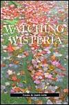 Watching Wisteria by Duane Locke