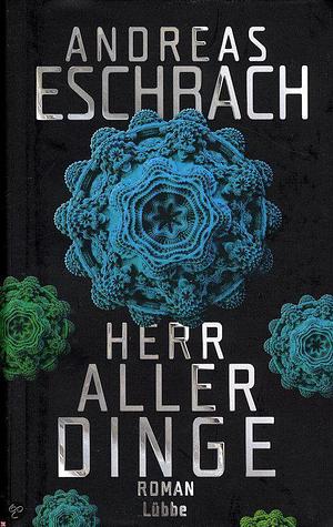 Herr aller Dinge by Andreas Eschbach