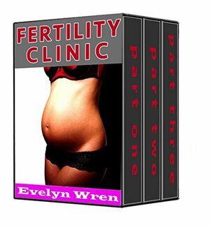 FERTILITY CLINIC by Evelyn Wren