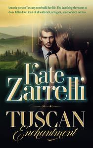 Tuscan Enchantment by Kate Zarrelli