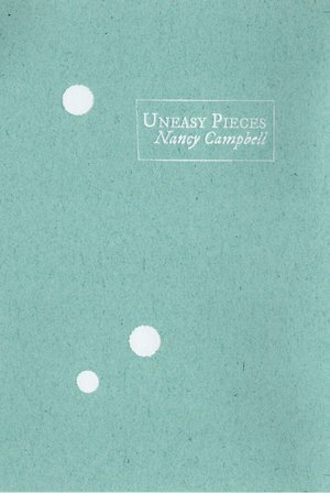 Uneasy Pieces by Nancy Campbell