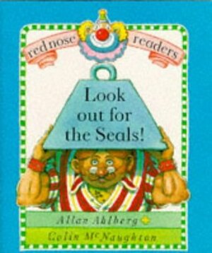 Look Out For The Seals! (Red Nose Readers) by Allan Ahlberg, Colin McNaughton
