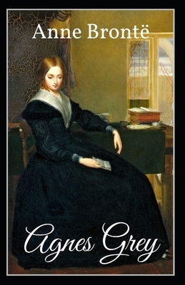 Agnes Grey-Anne's Original Edition(Annotated) by Anne Brontë