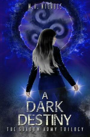 A Dark Destiny by M.A. Nichols