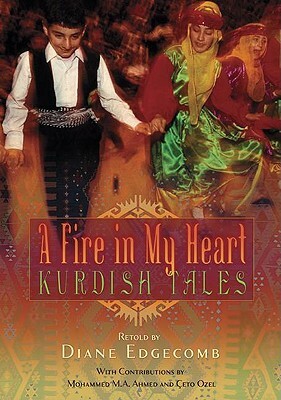 A Fire in My Heart: Kurdish Tales by Diane Edgecomb