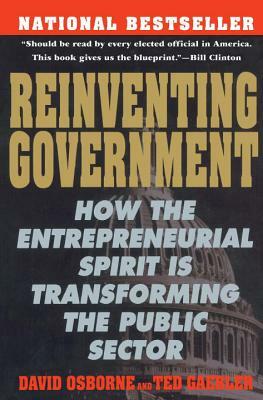 Reinventing Government: The Five Strategies for Reinventing Government by David Osborne, Ted Gaebler