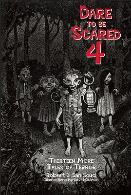 Dare to Be Scared 4: Thirteen More Tales of Terror by Robert D. San Souci