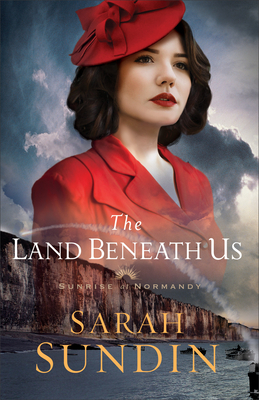 The Land Beneath Us by Sarah Sundin