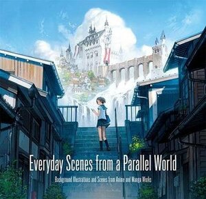 Everyday Scenes from a Parallel World by PIE International, loundraw, Jun Kumaori, Seiji Yoshida