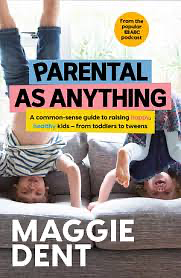 Parental As Anything by Maggie Dent