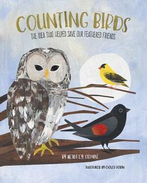Counting Birds: The Idea That Helped Save Our Feathered Friends by Rebecca Guay