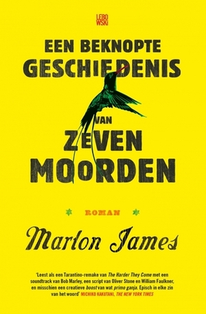 Een beknopte geschiedenis van zeven moorden by Thijs van Nimwegen, Arjaan van Nimwegen, Marlon James