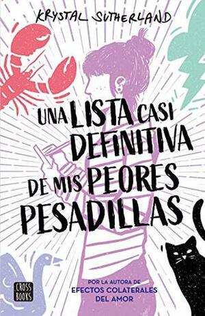 Una lista casi definitiva de mis peores pesadillas by Krystal Sutherland