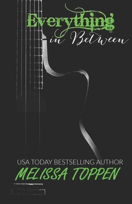 Everything in Between: A Rocker Romance by Melissa Toppen