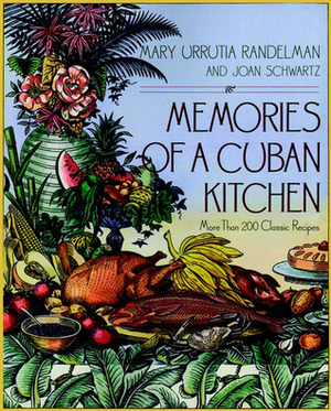 Memories of a Cuban Kitchen by Mary Urrutia Randelman, Joan Schwartz