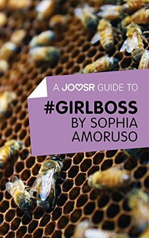 A Joosr Guide to... #GIRLBOSS by Sophia Amoruso by Joosr