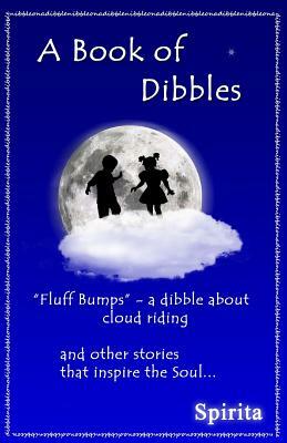 A Book of Dibbles by Spirita